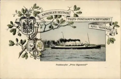 Passepartout Ak Postdamper Prinz Sigismund, Kais. Dt. Tages-Postdampfschifffahrt Kiel - Korsör