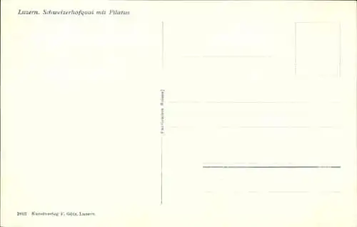 Ak Luzern Stadt Schweiz, Schweizerhofquai mit Pilatus
