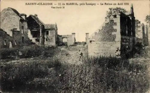 Ak Sainte Claude de Mareuil pres Lassigny Oise, La Ferme en Aout 1916, Trümmer, Zerstörung