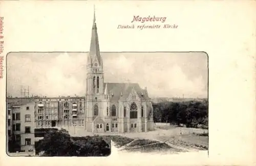 Ak Magdeburg in Sachsen Anhalt, Deutsch reformierte Kirche