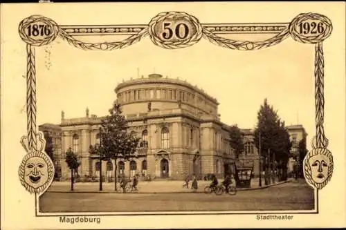 Passepartout Ak Magdeburg an der Elbe, Stadttheater, 50 Jahre 1876-1926