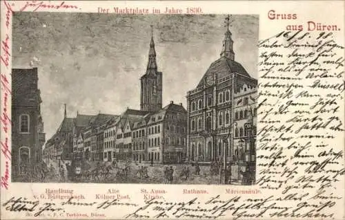 Ak Düren im Rheinland, Marktplatz 1830, Alte Kölner Post, Rathaus, St. Anna Kirche, Mariensäule