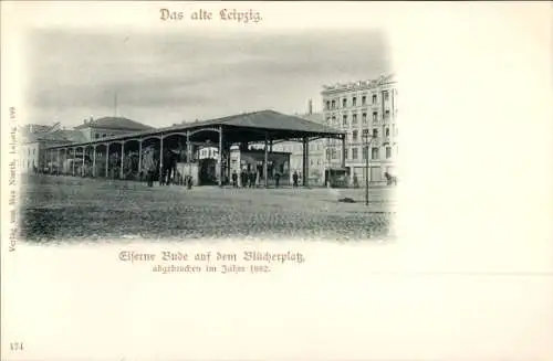 Ak Leipzig in Sachsen, Eiserne Bude auf dem Blücherplatz, abgebrochen 1882