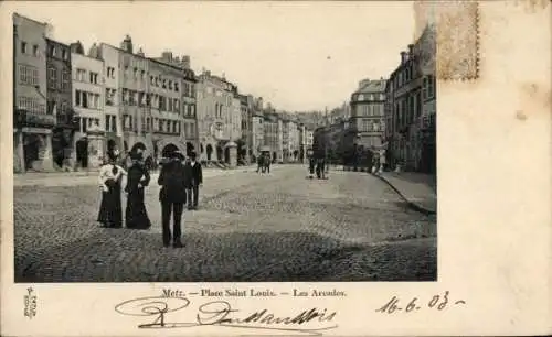 Ak Metz Moselle, Place Saint Louis - Les Arcades