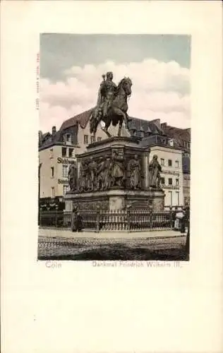 Ak Köln am Rhein, Denkmal Friedrich Wilhelm III.