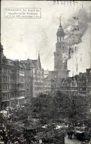 Ak Hamburg Mitte Neustadt, Michaeliskirche, Kirche St. Michaelis, Michel, Brand, 03.07.1906