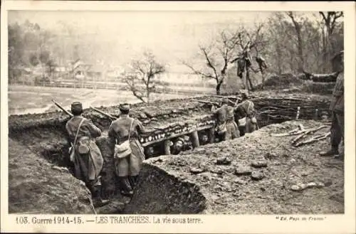 Ak Guerre 1914-15, Les Tranchées, La vie sous terre, Französ. Soldaten, Schützengraben, 1. WK