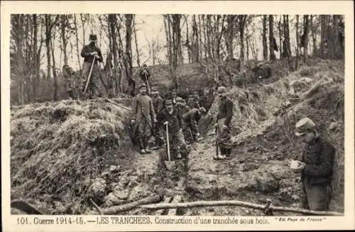 Ak Guerre 1914-15, Les Tranchées, Construction d'une tranchée sous bois, Französ. Schützengraben