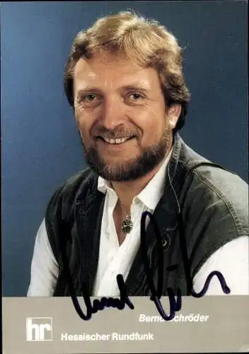 Ak Moderator Bernd Schröder, Portrait, Autogramm