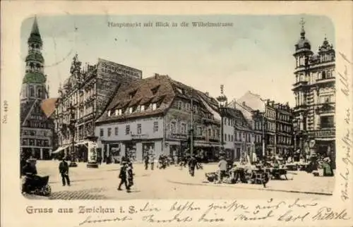 Ak Zwickau in Sachsen, Hauptmarkt, Wilhelmstraße