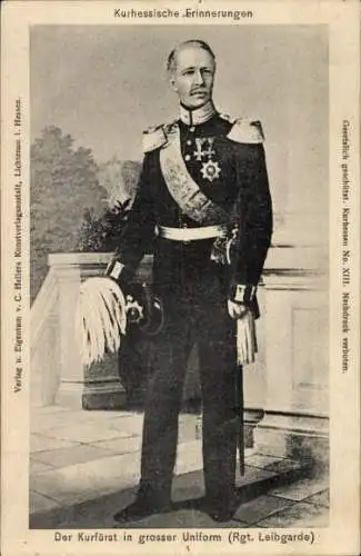 Ak Kurhessen, Friedrich Wilhelm I. Kurfürst von Hessen Kassel in großer Uniform, Rgt. Leibgarde