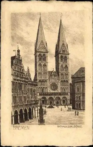 Künstler Ak Hansestadt Bremen, Rathaus, Dom und Börse