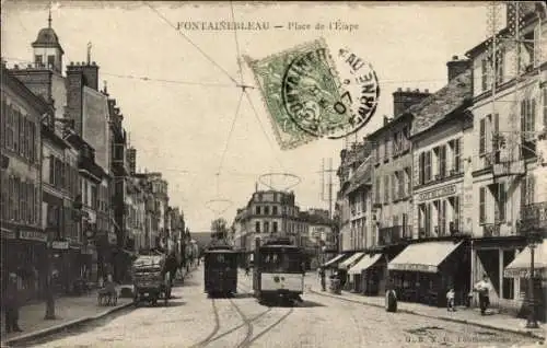 Ak Fontainebleau Seine et Marne, Place de l'Etape, Straßenbahnen, Geschäfte