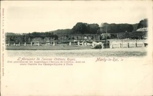 Ak Marly le Roi Yvelines, L'Abreuvoir de l'ancien Chateau Royal