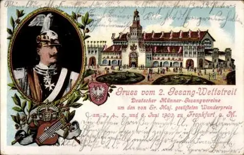 Ak Frankfurt am Main, 2. Gesang Wettstreit Deutscher Männer-Gesangvereine 1903, Kaiser Wilhelm II.