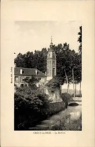 Ak Crécy en Brie Seine et Marne, Beffroi, Brücke