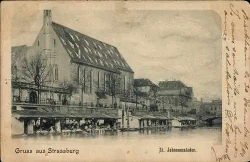 Ak Strasbourg Straßburg Elsass Bas Rhin, Sankt Johannesstaden