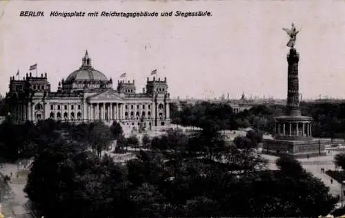 Ak Berlin Tiergarten, Königsplatz, Reichstagsgebäude und Siegessäule