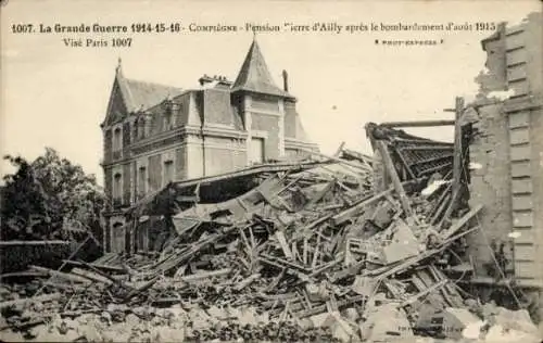 Ak Compiègne Oise, Pension Pierre d'Ailly apres le bombardement d'aout 1915, 1. Weltkrieg