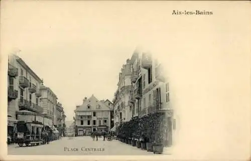 Ak Aix les Bains Savoie, Place Centrale