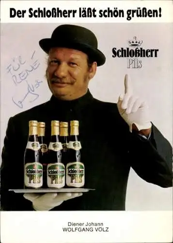 Ak Schauspieler Wolfgang Völz, Portrait, Werbung Schlossherr Pils, Diener Johann, Autogramm