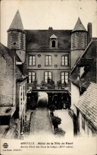 Ak Abbeville Somme, Hotel de la Tete de Boeuf, Ancien Hotel des Duce de Crequi