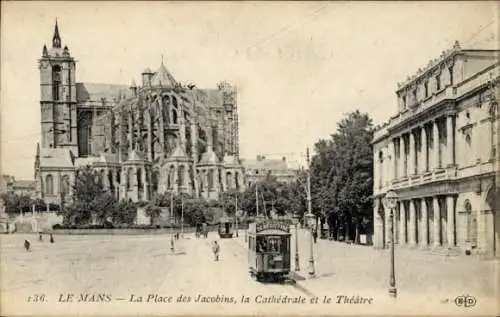 Ak Le Mans Sarthe, Place des Jacobins, Kathedrale, Theater, Straßenbahn