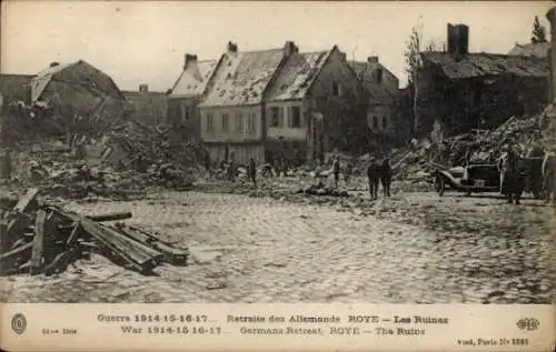 Ak Roye Somme, zerstörte Häuser, Trümmer, Ruinen, Krieg 1914-1917