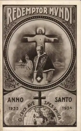 Ak Papst Pius XI., Porträt, Jesus, Kreuz, Erde, Anno Santo 1933-1934