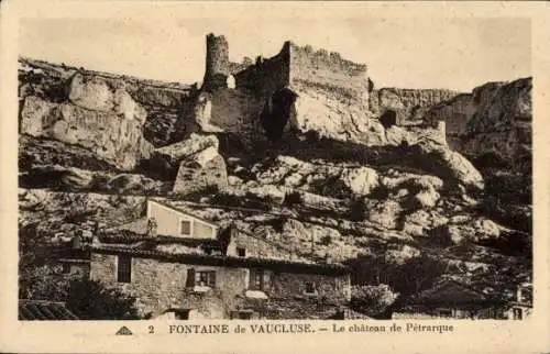 Ak Fontaine de Vaucluse, Le chateau de Petrarque