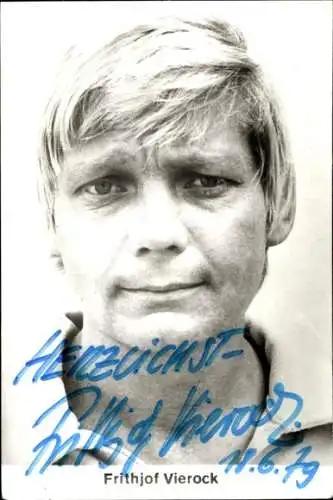 Ak Schauspieler Frithjof Vierock, Portrait, Autogramm