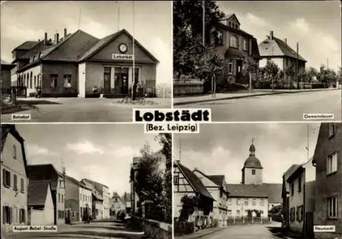 Ak Lobstädt Neukieritzsch in Sachsen, Bahnhof, Gemeindeamt, Neumarkt, August Bebel Straße