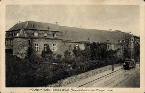 Ak Mülheim an der Ruhr, Schloss Broich, Jugendaufenthalt Königin Luise, Straßenbahn