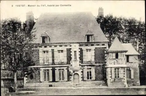 Ak Yvetot Seine Maritime, Manoir du Fay, habite par Corneille