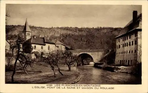 Ak Les Planches en Montagne Jura, Kirche, Pont de la Saine, Maison du Roulage