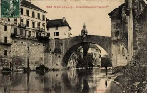 Ak Pont de Beauvoisin Isère, Pont construit sous Francois 1er