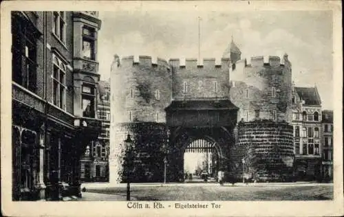 Ak Köln am Rhein, Eigelsteiner Tor