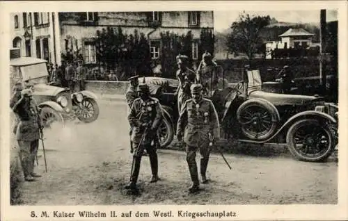 Ak Kaiser Wilhelm II., Auf dem westlichen Kriegsschauplatz, I. WK