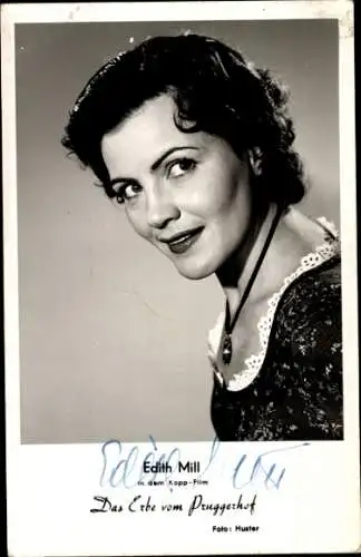 Ak Schauspielerin Edith Mill, Portrait, Film Das Erbe vom Pruggerhof, Autogramm