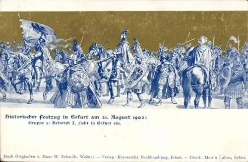 Ak Erfurt in Thüringen, Historischer Festzug am 21.08.1902, Heinrich I. zieht in Erfurt ein