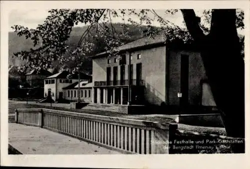 Ak Ilmenau in Thüringen, Städtische Festhalle und Park Gaststätten