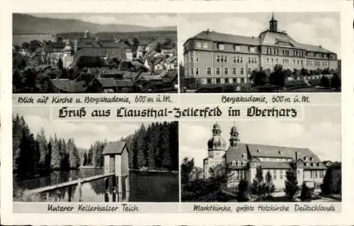 Ak Clausthal Zellerfeld im Oberharz, Kirche, Bergakademie, Marktkirche, unterer Kellerhalser Teich