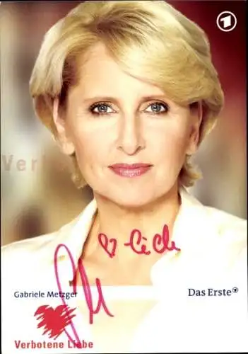 Ak Schauspielerin Gabriele Metzger, Portrait, Serie Verbotene Liebe, Autogramm