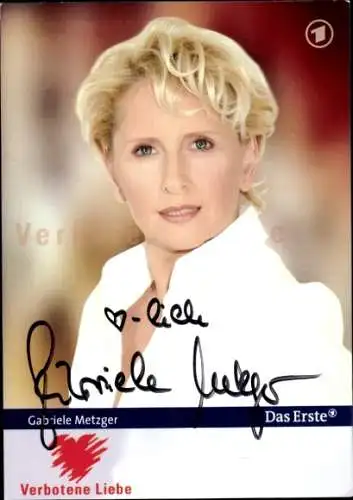 Ak Schauspielerin Gabriele Metzger, Portrait, Serie Verbotene Liebe, Autogramm