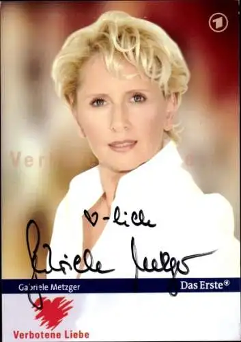 Ak Schauspielerin Gabriele Metzger, Portrait, Serie Verbotene Liebe, Autogramm