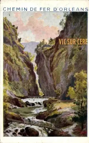 Künstler Ak Vic sur Cère Cantal, Chemin de Fer d'Orleans, Reklame