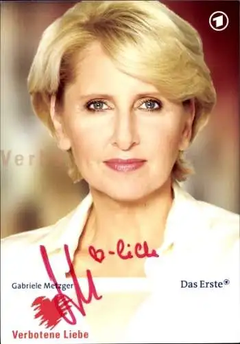 Ak Schauspielerin Gabriele Metzger, Portrait, Serie Verbotene Liebe, Autogramm