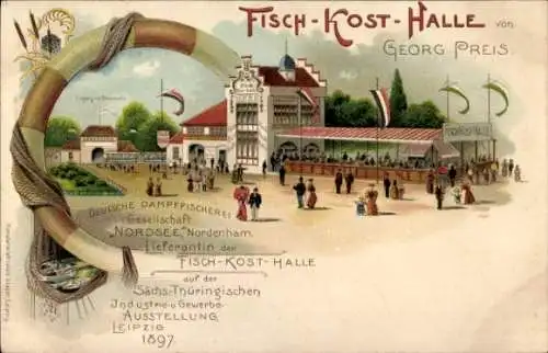 Litho Leipzig, Sächs. Thüring. Ausstellung 1897, Fisch-Kost-Halle, Dampffischerei Nordsee Nordenham