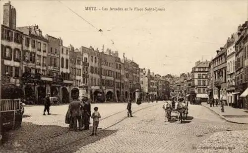 Ak Metz Moselle, Les Arcades, Place Saint-Louis