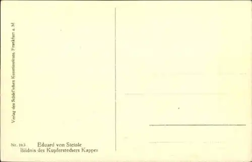 Künstler Ak Steinle, E. von, Bildnis des Kupferstechers Kappes